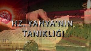 Yahya’nın tanıklığı